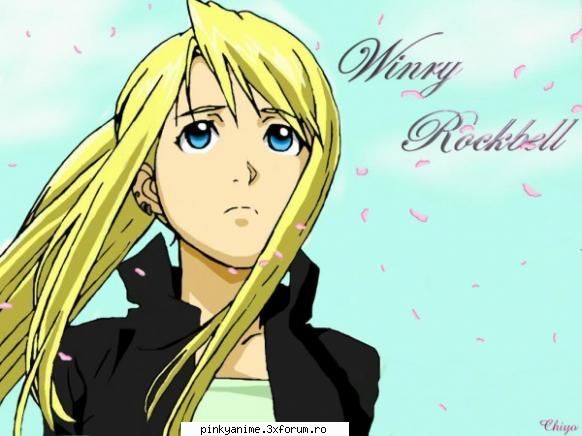 Winry Rockbell - Are un suflet puternic si nu renunta orice ar fi - ^^Full Metal Alchemist^^